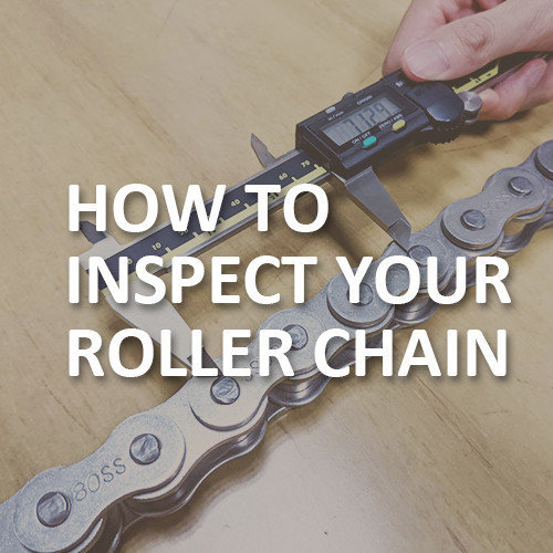 How to inspect your roller chain